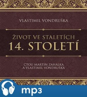 Product detail of Život ve staletích – 14. století, mp3 - Vlastimil Vondruška