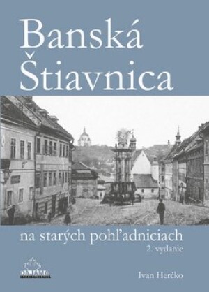 Product detail of Banská Štiavnica na starých pohľadniciach - Ivan Herčko
