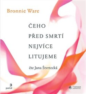 Product detail of Čeho před smrtí nejvíce litujeme - Bronnie Ware