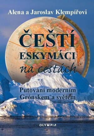 Product detail of Čeští eskymáci na cestách - Putování moderním Grónskem a světem - Alena Klempířová