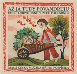 Product detail of Až já tudy povandruju - České lidové písně / Czech folk songs - CD - česká muzika Jiřího Pospíšila Malá
