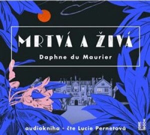 Product detail of Mrtvá a živá - Daphne Du Maurier