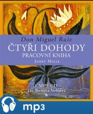 Product detail of Čtyři dohody – pracovní kniha, mp3 - Miguel Ruiz Don, Janet Millsová