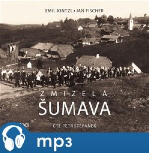 Product detail of Zmizelá Šumava, mp3 - Emil Kintzl, Jan Fischer