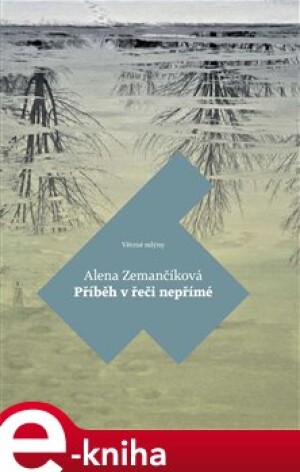 Product detail of Příběh v řeči nepřímé - Alena Zemančíková