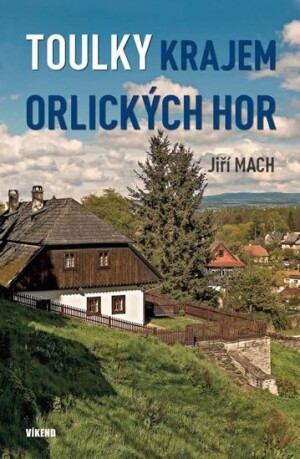 Product detail of Toulky krajem Orlických hor - Jiří Mach