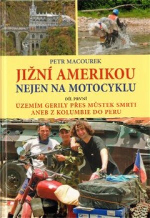 Product detail of Jižní Amerikou nejen na motocyklu I. - Petr Macourek