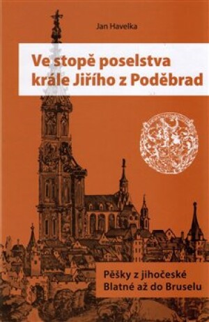 Product detail of Ve stopě poselstva krále Jiřího z Poděbrad - Jan Havelka