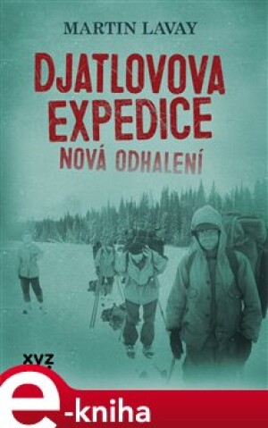 Product detail of Djatlovova expedice: nová odhalení - Martin Lavay