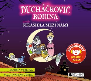 Product detail of Ducháčkovic rodina aneb Strašidla mezi námi (audiokniha pro děti) - Sandra Vebrová