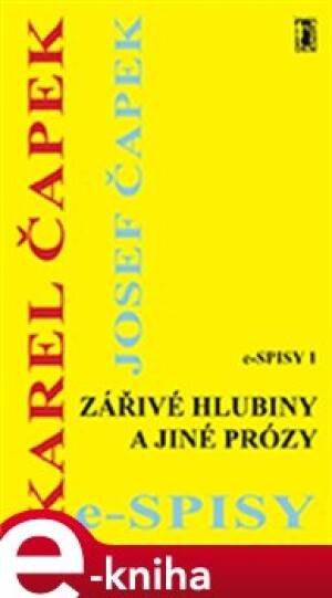 Product detail of Zářivé hlubiny a jiné prózy - Karel Čapek, Josef Čapek