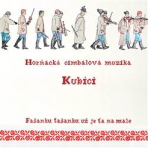 Product detail of Fašanku, fašanku, už je ťa namále - Kubíci Horňácká Cimbálová muzika