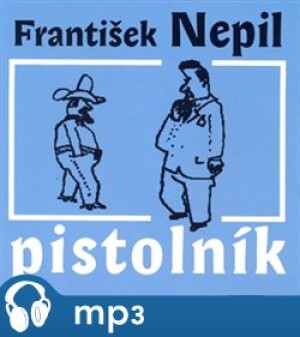 Product detail of Pistolník, mp3 - František Nepil