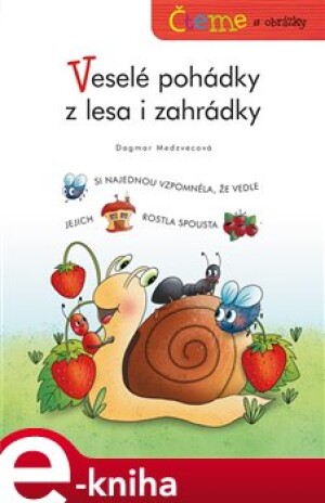 Product detail of Čteme s obrázky – Veselé pohádky z lesa i zahrádky - Dagmar Medzvecová