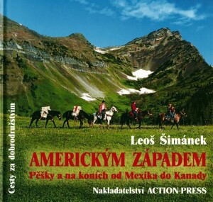 Product detail of Americkým Západem - Pěšky a na koních od Mexika do Kanady - Leoš Šimánek