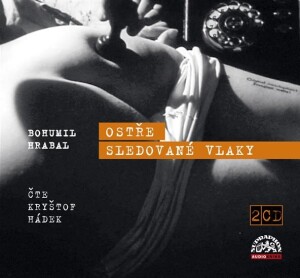 Product detail of Ostře sledované vlaky 2 CD - Bohumil Hrabal