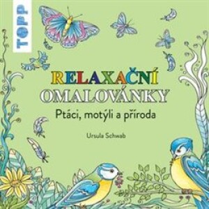 Product detail of TOPP Relaxační omalovánky - Ptáci, motýli a příroda - Ursula Schwab