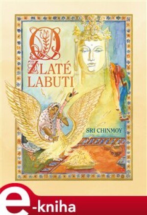 Product detail of O zlaté labuti - Sri Chinmoy