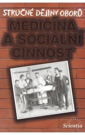 Product detail of Stručné dějiny oborů - Medicína a sociální činnosti - L. Cuřínová