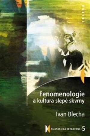 Product detail of Fenomenologie a kultura slepé skvrny - Ivan Blecha