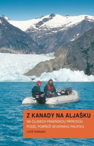 Product detail of Z Kanady na Aljašku - Na člunech panenskou přírodou podél pobřeží Severního Pacifiku - Leoš Šimánek