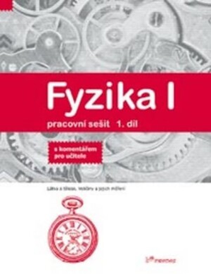 Product detail of Fyzika I - Pracovní sešit 1 díl - S komentářem pro učitele - Josef Molnár
