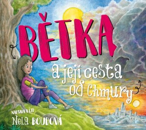 Product detail of Bětka a její cesta od Chmury (audiokniha pro děti) - Nela Boudová