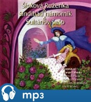 Product detail of Šípková Ruženka, Námorník Sindibád, Sultanov sašo, mp3