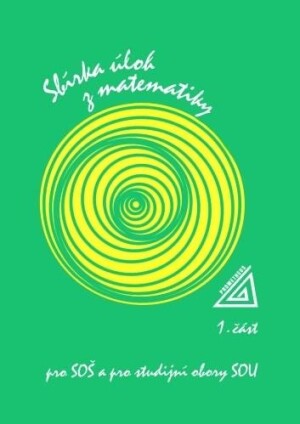 Product detail of Sbírka úloh z matematiky pro SOŠ a SO SOU, 1. část, 7.  vydání - František Jirásek