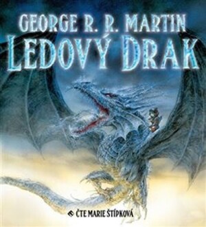 Product detail of Ledový drak - Cmp3 (Čte Marie Štípková) - George Raymond Richard Martin