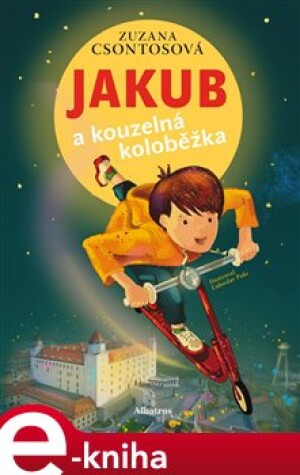 Product detail of Jakub a kouzelná koloběžka - Zuzana Csontosová