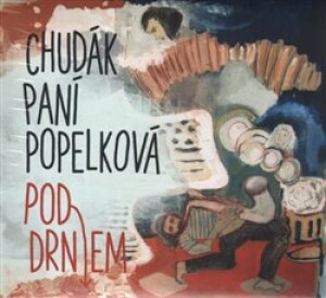 Product detail of Pod drnem. Chudák paní popelková - Pavel Heřman, Karel Vepřek
