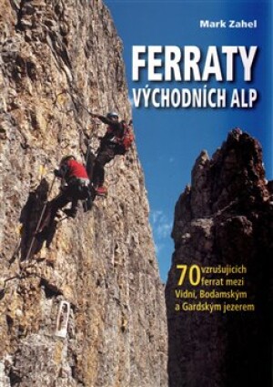 Product detail of Ferraty východních Alp. 70 vzrušujících ferrat mezi Vídní, Bodamským a Gardským jezerem