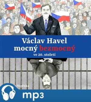 Product detail of Václav Havel mocný bezmocný ve 20. století, mp3 - Martin Vopěnka