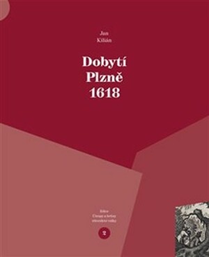 Product detail of Dobytí Plzně 1618 - Jan Kilian