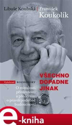 Product detail of Všechno dopadne jinak - Libuše Koubská, František Koukolík