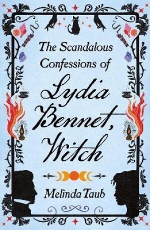 Product detail of The Scandalous Confessions of Lydia Bennet, Witch - Melinda Taub