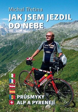 Product detail of Jak jsem jezdil do nebe - Průsmyky Alp a Pyrenejí - Michal Třetina