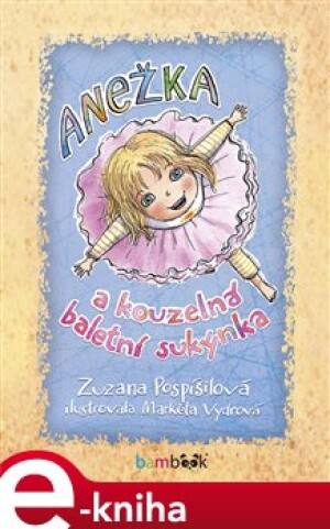 Product detail of Anežka a kouzelná baletní sukýnka - Zuzana Pospíšilová