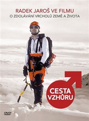 Product detail of Cesta vzhůru - Radek Jaroš ve filmu o zdolávání vrcholů Země a života - David Čálek
