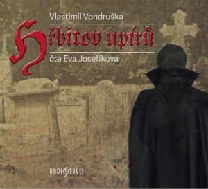 Product detail of Hřbitov upírů - CDmp3 (Čte Eva Josefíková) - Vlastimil Vondruška