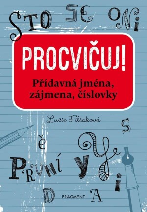 Product detail of Procvičuj! - Přídavná jména, zájmena, číslovky - Lucie Filsaková