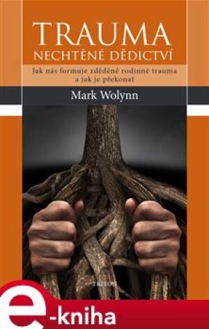 Product detail of Trauma: nechtěné dědictví - Mark Wolyn