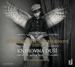 Product detail of Sirotčinec slečny Peregrinové: Knihovna duší, CD - Ransom Riggs