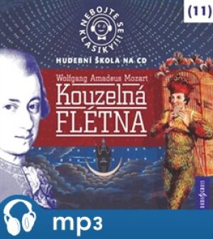 Product detail of Nebojte se klasiky!Kouzelná flétna, mp3 - Wolfgang Amadeus Mozart