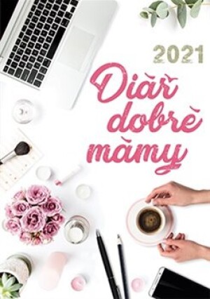 Product detail of Diář dobré mámy 2021 - Stanislava Holomková, kolektiv autorů