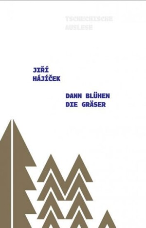 Product detail of Dann Blühem die Grässer - Jiří Hájíček