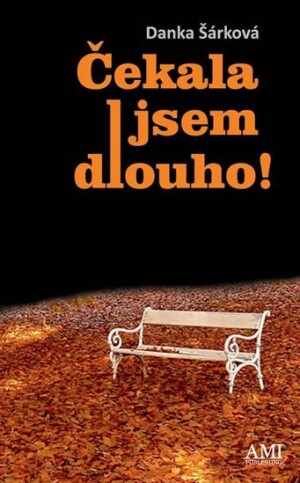 Product detail of Čekala jsem dlouho! - Danka Šárková