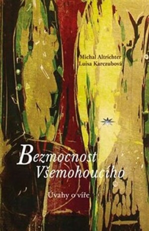 Product detail of Bezmocnost Všemohoucího - Úvahy o víře - Michal Altrichter