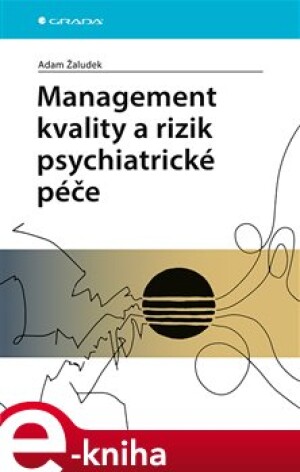 Product detail of Management kvality a rizik psychiatrické péče - Adam Žaludek